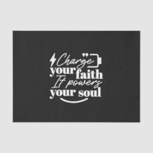 Motivational Christian Quote – Charge Your Faith Tissue Paper