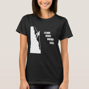 Motivational climbing rockclimbing saying T-Shirt