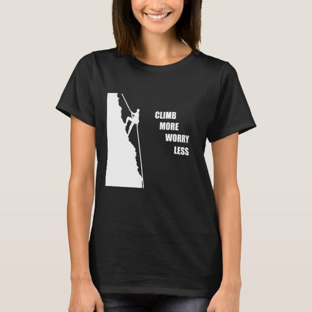 Motivational climbing rockclimbing saying T-Shirt (Front)