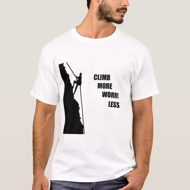 Motivational climbing rockclimbing saying T-Shirt (Front)