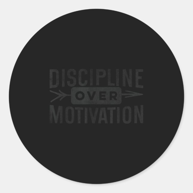 Motivational Discipline Over Motivation Insrationa Classic Round Sticker (Front)