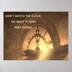 Motivational DON'T WATCH THE CLOCK DO WHAT IT DOES Poster