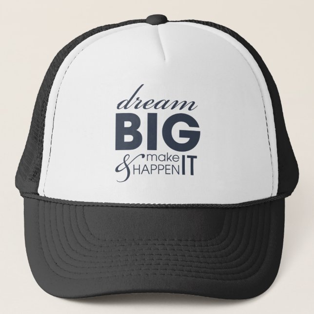 Motivational Dream Work Success Trucker Hat (Front)
