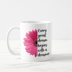 Motivational Dreamer Pink Daisy Sayings Quotes Coffee Mug