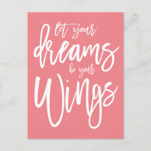 Motivational Dreams Be Your Wings White Coral Postcard