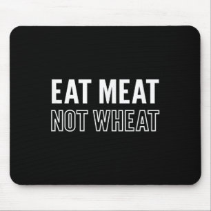 Motivational Eat Meat Not Wheat Keto Diet Message Mouse Mat