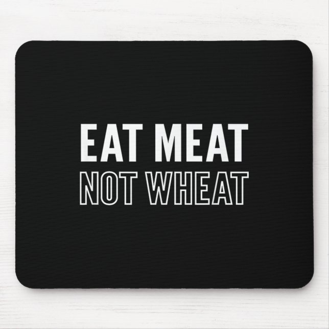 Motivational Eat Meat Not Wheat Keto Diet Message  Mouse Mat (Front)