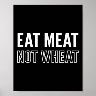 Motivational Eat Meat Not Wheat Keto Diet Message Poster