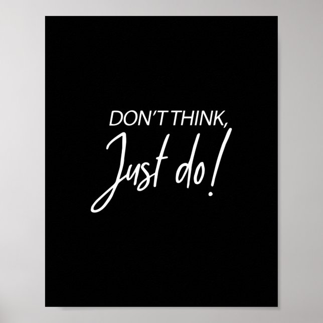 Motivational entrepreneur quote Dont think just do Poster (Front)