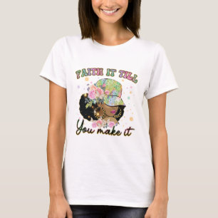 Motivational Faith it till You Make it Typography T-Shirt
