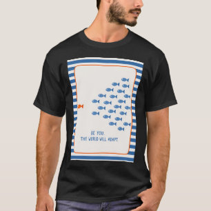 Motivational Fish Art, Stripes Decor T-Shirt