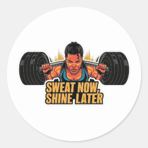 Motivational Fitness Sticker Sweat Now Shine Later