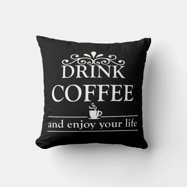 Motivational funny drinker coffee quotes cushion (Front)
