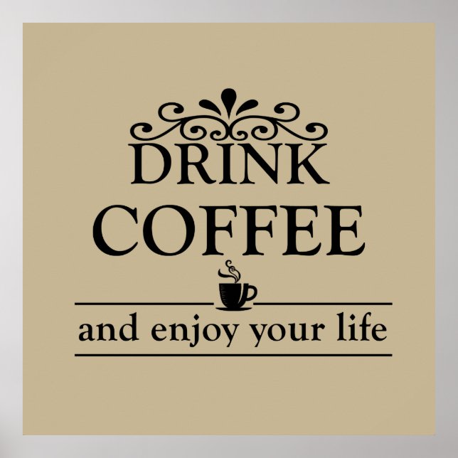 Motivational funny drinker coffee quotes poster (Front)