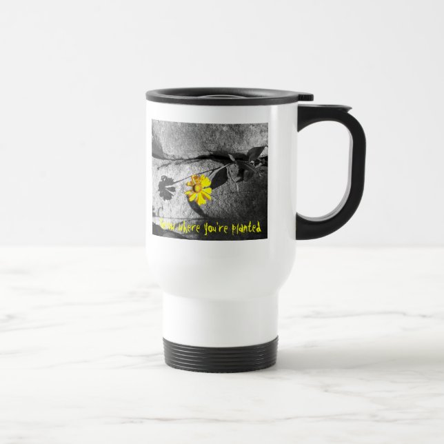 Motivational "Grow where you're planted" Mug (Right)