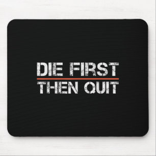 Motivational Gym Fitness Workout Design Die First Mouse Mat