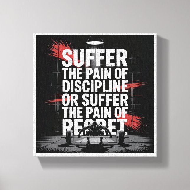 Motivational Gym Wall Art - Suffer the Pain of Dis (Front)