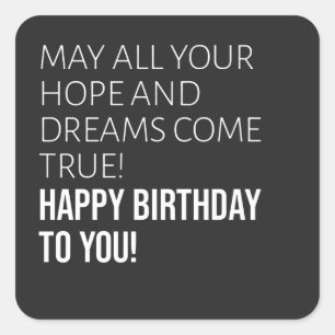 Motivational Happy birthday wishes Square Sticker