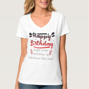 Motivational Happy birthday wishes. T-Shirt