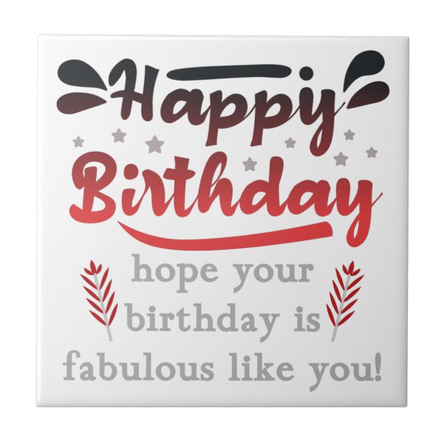 Motivational Happy birthday wishes. Tile (Front)