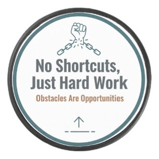 Motivational Hard Work Quote Design – No Shortcuts Hockey Puck