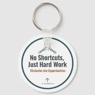 Motivational Hard Work Quote Design – No Shortcuts Key Ring