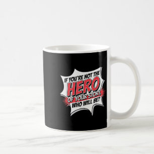 Motivational Hero Quote Comic Style Inspirational Coffee Mug