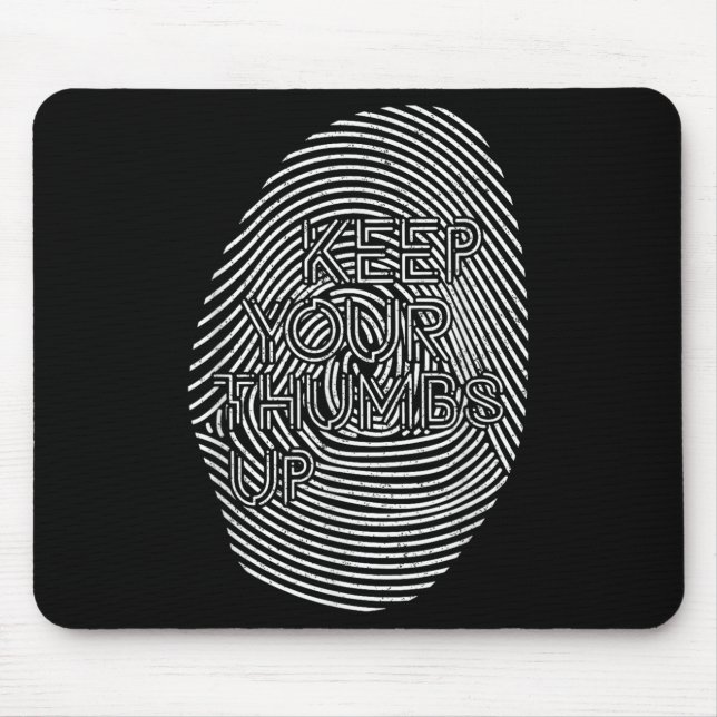 Motivational Hidden Message Keep Your Thumbs Up  Mouse Mat (Front)
