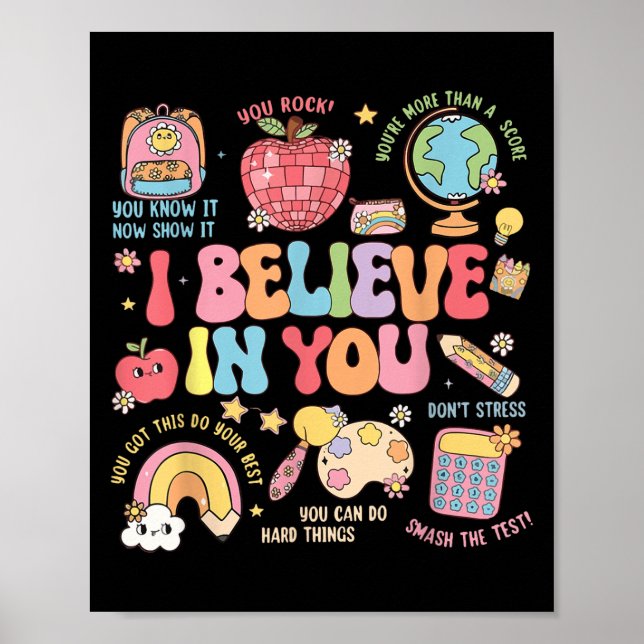 Motivational I Believe In You Students Teacher Tes Poster (Front)