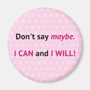 Motivational I can quote pink with flowers Magnet