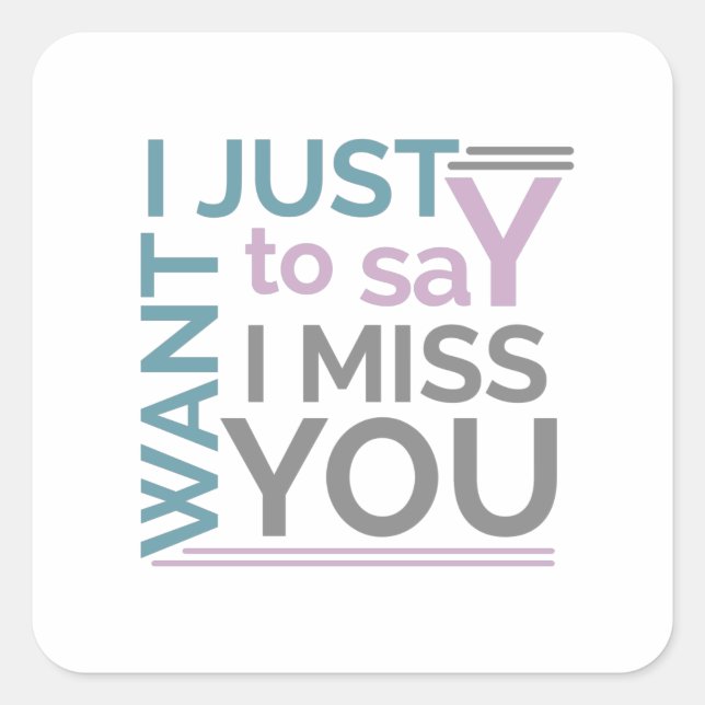Motivational I miss you saying Square Sticker (Front)