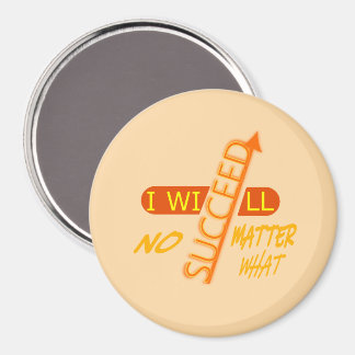 Motivational I Will Succeed No Matter What Magnet