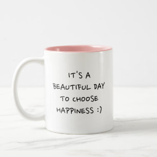Motivational It's a Beautiful Day Choose Happiness Two-Tone Coffee Mug