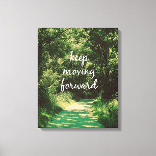 Motivational Keep Moving Forward Quote Canvas Print