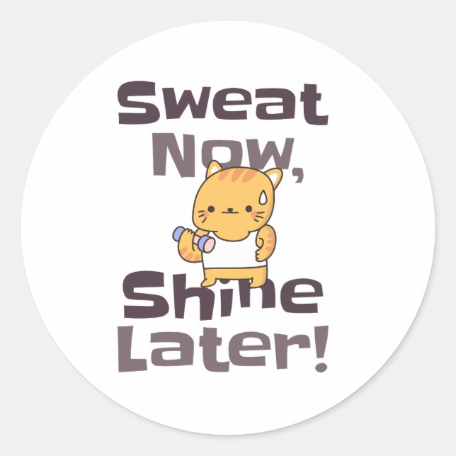 Motivational Kitty Sticker – Sweat Now, Shine Late (Front)