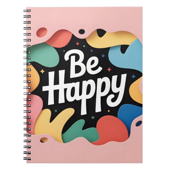Motivational Layered Art: "Be Happy" Slogan  Notebook (Front)
