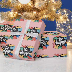 Motivational Layered Art: "Be Happy" Slogan Wrapping Paper