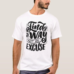 Motivational Lettering Quote  T-Shirt