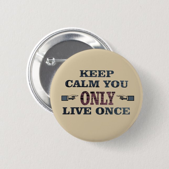 Motivational life quotes 6 cm round badge (Front & Back)