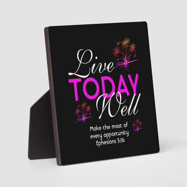 Motivational LIVE TODAY WELL Christian Plaque (Front)