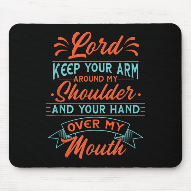 Motivational Lord Keep Your Arm Around My Shoulder Mouse Mat (Front)