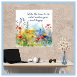 Motivational Make Your Soul Happy Personalised Poster<br><div class="desc">Beautiful motivational poster and message -- watercolor wildflowers and "take time to do the things that make your soul happy" -- how true and how right. Poster can be personalised both with the message and the name, which can be deleted if desired. Any design questions, just send a chat or...</div>