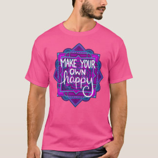 Motivational Mandala Make Your Own Happy T-Shirt