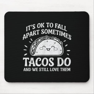 Motivational Mental Health Ok To Fall Apart Taco A Mouse Mat