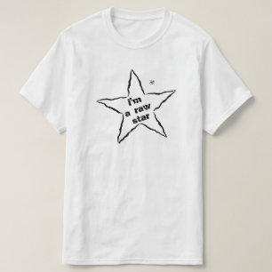 Motivational motto: "I'm a raw star" T-Shirt