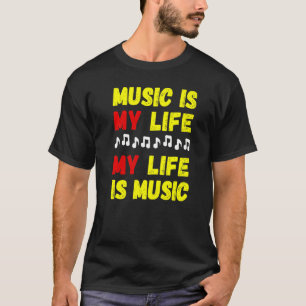 Motivational Musician Sayings Music Is My Life Mus T-Shirt