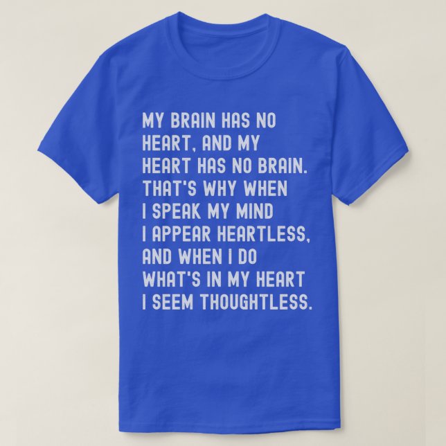 Motivational My Brain Has No Heart And My Heart Ha T-Shirt (Design Front)