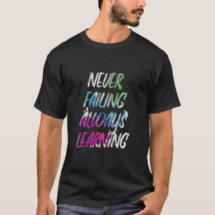 Motivational Never Failing Always Learning Inspira T-Shirt