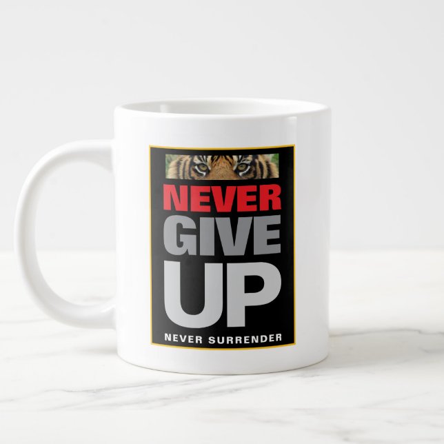 Motivational Never Give Up Never Surrender Jumbo Large Coffee Mug (Left)