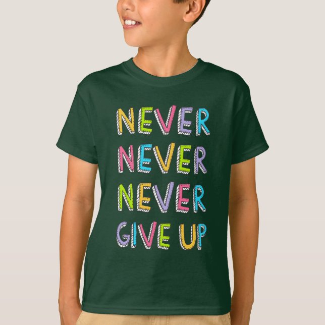 Motivational Never Give Up T-Shirt (Front)